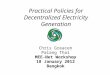 Practical Policies for Decentralized Electricity Generation Chris Greacen Palang Thai MEE-Net Workshop 18 January 2012 Bangkok