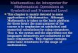 Mathematica: An Interpreter for Mathematical Operations at Symbolical and Numerical Level This chapter is mainly devoted to some applications of Mathematica