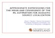 APPROXIMATE EXPRESSIONS FOR THE MEAN AND COVARIANCE OF THE ML ESTIMATIOR FOR ACOUSTIC SOURCE LOCALIZATION Vikas C. Raykar | Ramani Duraiswami Perceptual