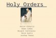 Holy Orders Aaron Almario Adan Cañas Bryant Contreras Nick Gatti Joshua Perez