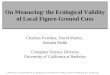 On Measuring * the Ecological Validity of Local Figure-Ground Cues Charless Fowlkes, David Martin, Jitendra Malik Computer Science Division University