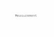 Measurement. Measurement, test, evaluation Measurement: process of quantifying the characteristics of persons according to explicit procedures and rules