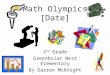 Math Olympics [Date] 2 nd Grade Greenbriar West Elementary By Darren McKnight