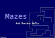 Complexity 1 Mazes And Random Walks. Complexity 2 Can You Solve This Maze?