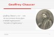 Geoffrey Chaucer Geoffrey Chaucer (c.1340 ～ 1400), the most prominent literary figure in Middle English period is “ the father of English poetry ”. 2015-6-281