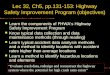 Lec 32, Ch5, pp.131-153: Highway Safety Improvement Program (objectives) Learn the components of FHWA’s Highway Safety Improvement Program Know typical