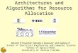 Architectures and Algorithms for Resource Allocation Mounire El Houmaidi *, Mostafa A. Bassiouni *, and Guifang Li # * School of Electrical Engineering