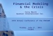 Financial Modeling & the Crisis Terry Marsh Quantal International Inc. 19th Annual Conference of the PBFEAM Friday, July 8, 2011 Taipei