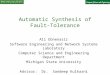 Automatic Synthesis of Fault-Tolerance Ali Ebnenasir Software Engineering and Network Systems Laboratory Computer Science and Engineering Department Michigan