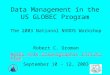 Data Management in the US GLOBEC Program The 2003 National NVODS Workshop Robert C. Groman Woods Hole Oceanographic Institution September 10 – 12, 2003