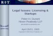 1 Legal Issues: Licensing & Startups Peter H. Durant Nixon Peabody LLP pdurant@nixonpeabody.com April 20/21, 2005 Copyright © 2005 Nixon Peabody LLP