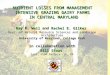 NUTRIENT LOSSES FROM MANAGEMENT INTENSIVE GRAZING DAIRY FARMS IN CENTRAL MARYLAND Ray R. Weil and Rachel E. Gilker Dept. of Natural Resource Sciences and