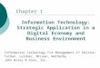 Chapter 1 Information Technology For Management 5 th Edition Turban, Leidner, McLean, Wetherbe John Wiley & Sons, Inc. Information Technology: Strategic