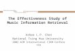 The Effectiveness Study of Music Information Retrieval Arbee L.P. Chen National Tsing Hua University 2002 ACM International CIKM Conference