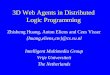 3D Web Agents in Distributed Logic Programming Zhisheng Huang, Anton Eliens and Cees Visser {huang,eliens,ctv}@cs.vu.nl Intelligent Multimedia Group Vrije