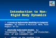 Introduction to Non-Rigid Body Dynamics A Survey of Deformable Modeling in Computer Graphics, by Gibson & Mirtich, MERL Tech Report 97-19 Elastically Deformable