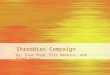 Shreddies Campaign By: Evan Ropp, Eric Watkins, and Hiedi Kelso