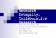 Research Integrity: Collaborative Research Michelle Stickler, DEd Office for Research Protections 814-865-1175 mmc115@psu.edu 