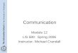 Communication Module 12 LIS 580: Spring 2006 Instructor- Michael Crandall