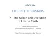 NSCI 314 LIFE IN THE COSMOS 7 - The Origin and Evolution of Life on Earth Dr. Karen Kolehmainen Department of Physics, CSUSB karen