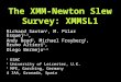 The XMM-Newton Slew Survey: XMMSL1 Richard Saxton 1, M. Pilar Esquej 1,3, Andy Read 2, Michael Freyberg 3, Bruno Altieri 1, Diego Bermejo 1,4 1 ESAC 2