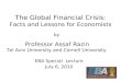 1 The Global Financial Crisis: Facts and Lessons for Economists by Professor Assaf Razin Tel Aviv University and Cornell University EBA Special Lecture