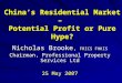 China’s Residential Market – Potential Profit or Pure Hype? Nicholas Brooke, FRICS FHKIS Chairman, Professional Property Services Ltd 25 May 2007