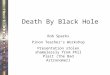 Death By Black Hole Rob Sparks Pinon Teacher’s Workshop Presentation stolen shamelessly from Phil Plait (the Bad Astronomer)