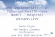 DRG implementation in Estonian health care model – hospital perspective Teele Orgse 4th Nordic Casemix Conference June 4th 2010 Helsinki