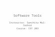 Software Tools Instructor: Sanchita Mal-Sarkar Course: IST 203