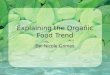 Explaining the Organic Food Trend By: Nicole Grimes