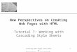 XP Creating Web Pages with HTML, 3e Prepared by: C. Hueckstaedt, Tutorial 7 1 New Perspectives on Creating Web Pages with HTML Tutorial 7: Working with