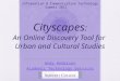 Cityscapes : An Online Discovery Tool for Urban and Cultural Studies Andy Anderson Academic Technology Services Information & Communication Technology