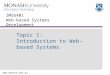 Www.monash.edu.au IMS5401 Web-based Systems Development Topic 1: Introduction to Web- based Systems