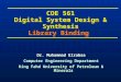 COE 561 Digital System Design & Synthesis Library Binding Dr. Muhammad Elrabaa Computer Engineering Department King Fahd University of Petroleum & Minerals