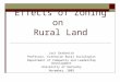 Effects of Zoning on Rural Land Lori Garkovich Professor, Extension Rural Sociologist Department of Community and Leadership Development University of