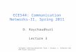 ECE544: Communication Networks-II, Spring 2011 D. Raychaudhuri Lecture 3 Includes teaching materials from J. Kurose, L. Peterson and ATM Forum tutorials
