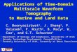 Applications of Time-Domain Multiscale Waveform Tomography to Marine and Land Data C. Boonyasiriwat 1, J. Sheng 3, P. Valasek 2, P. Routh 2, B. Macy 2,