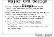 EECC550 - Shaaban #1 Lec # 4 Winter 2000 12-13-2000 Major CPU Design Steps 1Using independent RTN, write the micro- operations required for all target