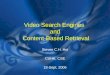Video Search Engines and Content-Based Retrieval Steven C.H. Hoi CUHK, CSE 18-Sept, 2006