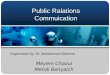 Public Ralations Commuication Supervised by: Dr. Mohammed Ibahrine Meyem Chaoui Mehdi Benyaich