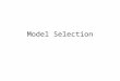 Model Selection. Agenda Myung, Pitt, & Kim Olsson, Wennerholm, & Lyxzen