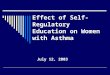 Effect of Self-Regulatory Education on Women with Asthma July 12, 2003