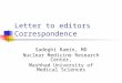 Letter to editors Correspondence Sadeghi Ramin, MD Nuclear Medicine Research Center, Mashhad University of Medical Sciences