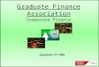 Graduate Finance Association Corporate Finance September 27, 2006