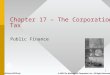 1 Chapter 17 – The Corporation Tax Public Finance McGraw-Hill/Irwin © 2005 The McGraw-Hill Companies, Inc., All Rights Reserved
