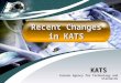 Korean Agency for Technology and Standards Recent Changes in KATS Recent Changes in KATS KATS