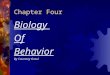 Chapter Four Biology Of Behavior By Courtney Graul