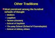 Other Traditions Most prominent among the hundred schools of thought –Mohism –Legalism –Taoism (Daoism) –School of Sophists –Yin-yang School (School of