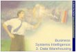 Business Systems Intelligence: 3. Data Warehousing Dr. Brian Mac Namee (